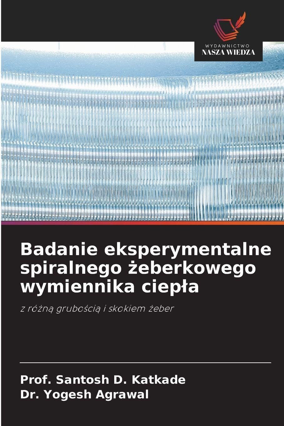 Badanie eksperymentalne spiralnego żeberkowego wymiennika ciepla: z ró¿n¿ grubo¿ci¿ i skokiem ¿eber