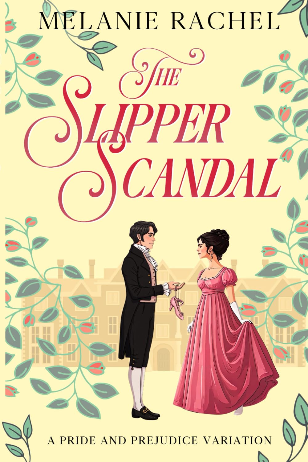 The Slipper Scandal: A Pride and Prejudice Variation (The Rom Com Collection)
