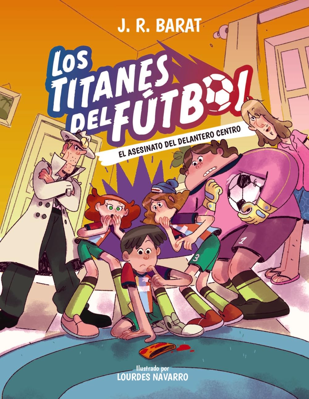 Los Titanes del Fútbol, 4: El asesinato del delantero centro (LITERATURA INFANTIL - Narrativa infantil)