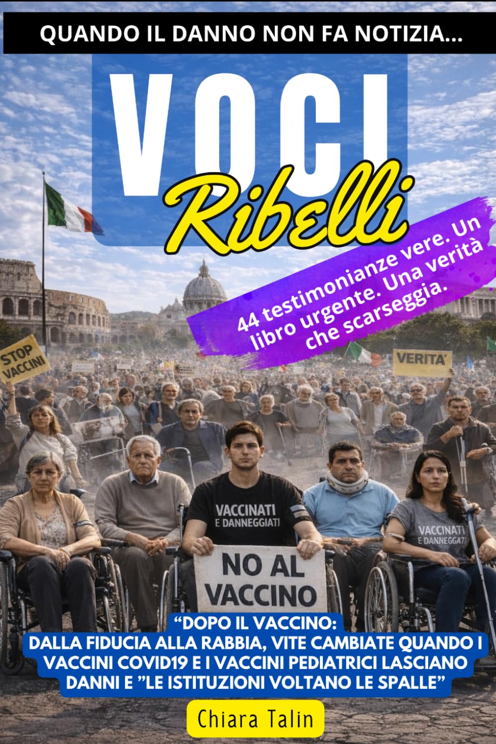 VOCI RIBELLI QUANDO IL DANNO NON FA NOTIZIA...: "DOPO IL VACCINO: DALLA FIDUCIA ALLA RABBIA, VITE CAMBIATE QUANDO I VACCINI COVID19 E I VACCINI ... DANNI E LE ISTITUZIONI VOLTANO LE SPALLE