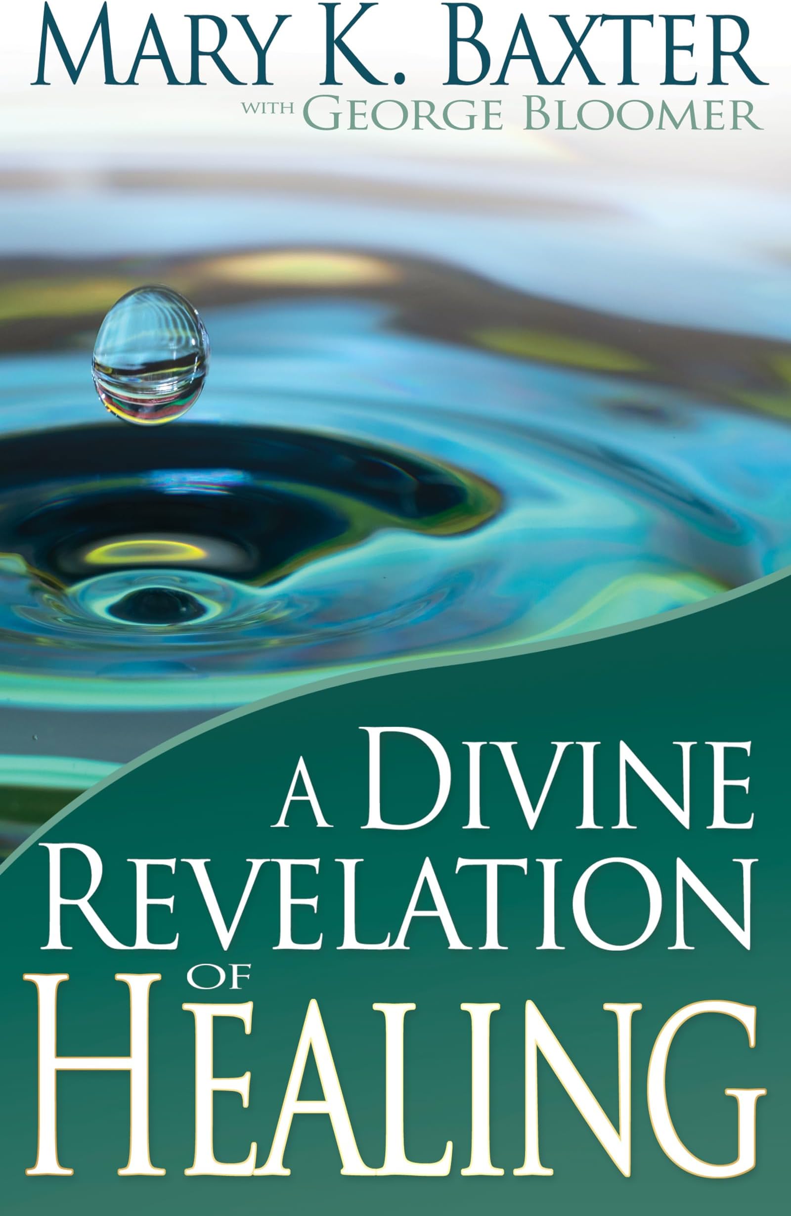 A Divine Revelation of Healing: You, Too, Can Receive Your Healing!