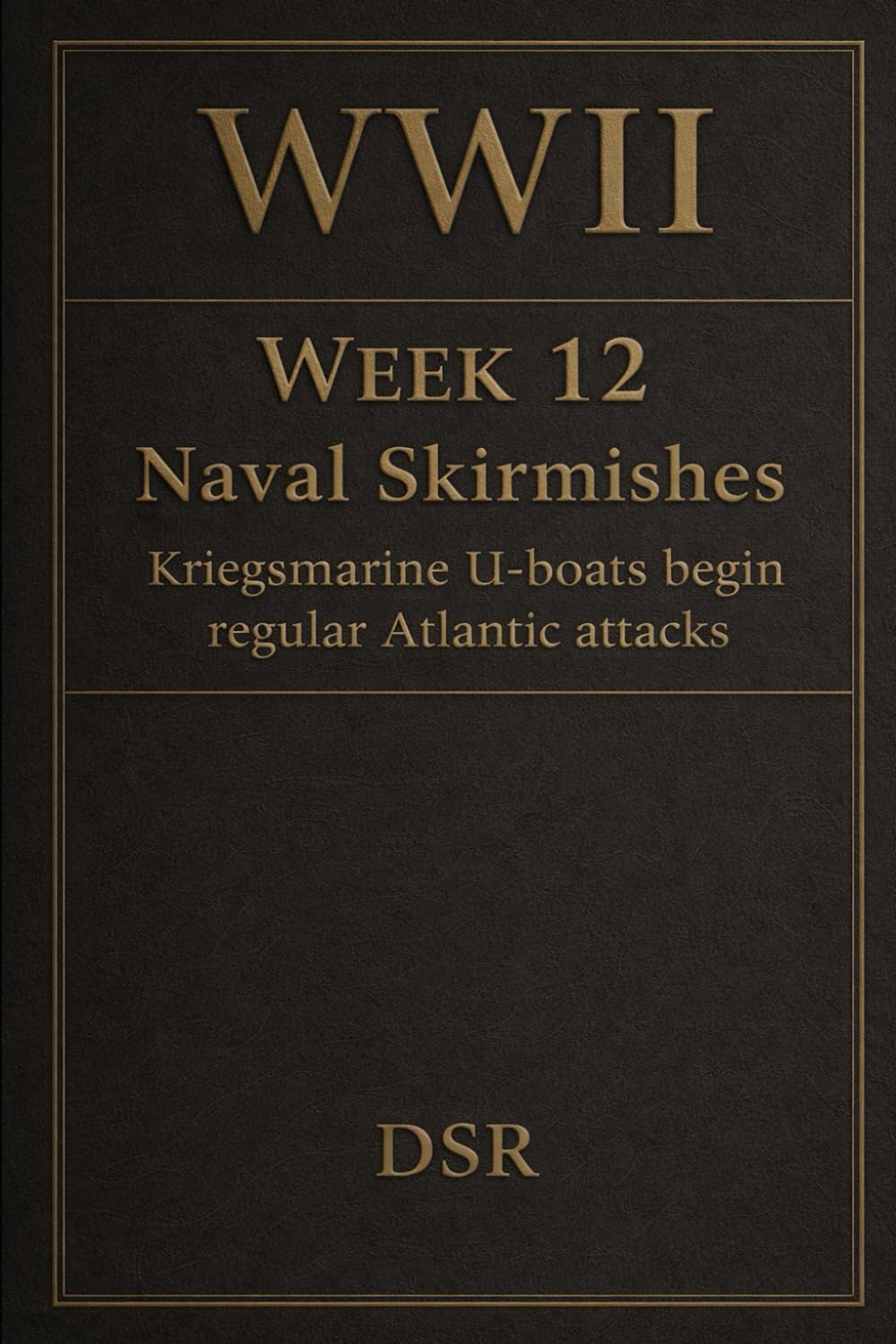 WWII — Week 12: Naval Skirmishes: Kriegsmarine U-boats begin regular Atlantic attacks (World War 2: The Quiet Before Europe Erupts (Weeks 11–20))