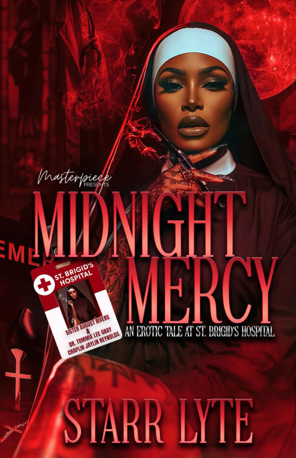 Midnight Mercy: An Erotic Tale At St. Brigid's Hospital (Sister August Rivers & Dr. Tommie Lee Gray and Chaplin Jaylin Reynolds)