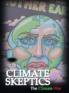 Climate Skeptics: The Climate War