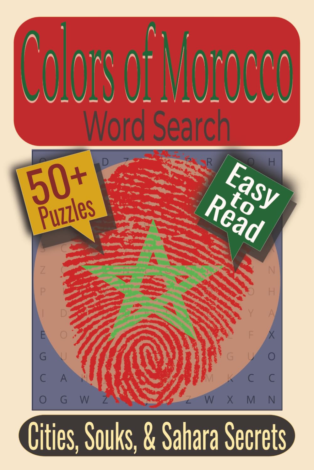 Colors of Morocco Word Search Puzzle Book: Puzzles Featuring Moroccan Culture, Historic Cities, Traditional Cuisine