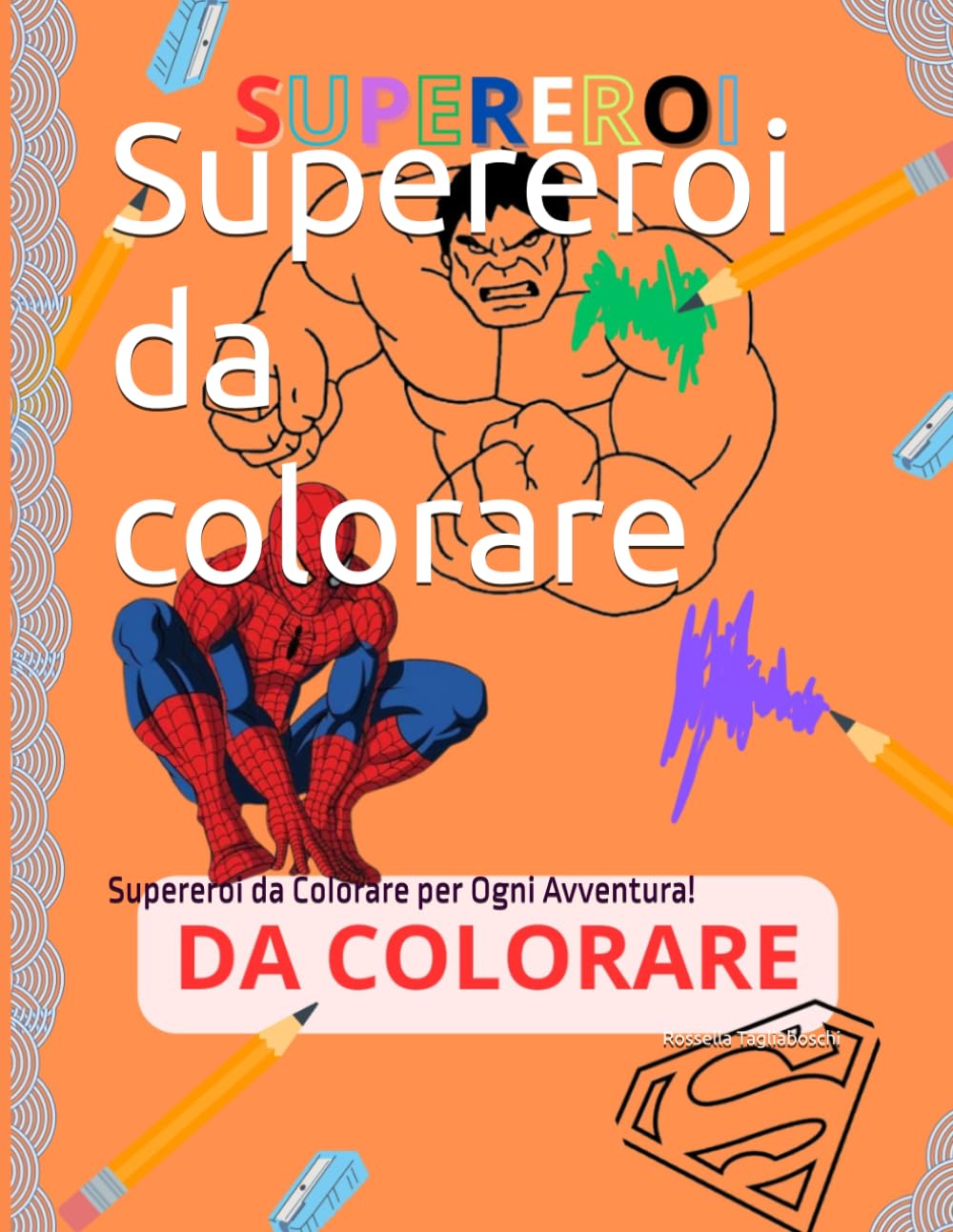 Supereroi da colorare: Supereroi da Colorare per Ogni Avventura!