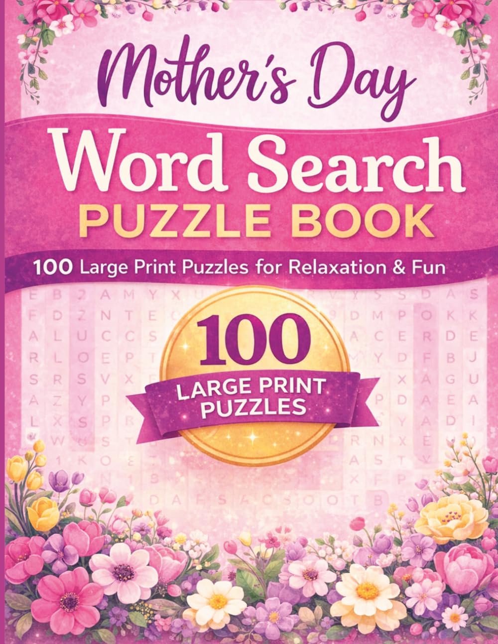 Mother’s Day Word Search Puzzle Book for Adults & Seniors 100 Large Print Puzzles to Celebrate Mom | Easy to Medium Difficulty | Relaxing Brain Games ... (Seasonal Word Search Collection)