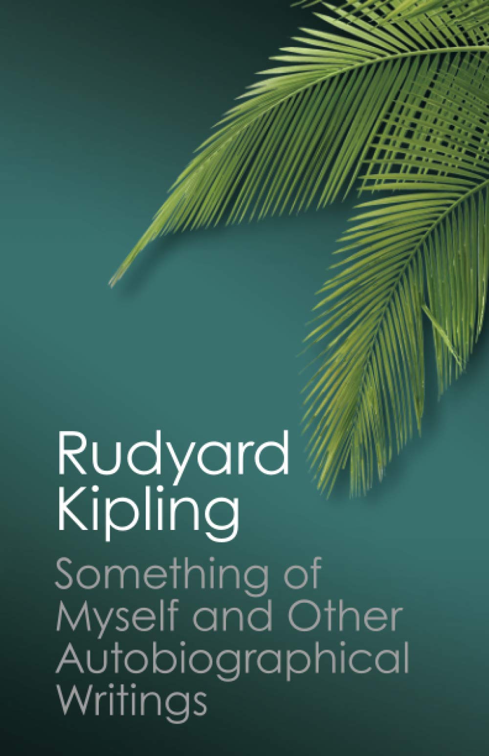 Rudyard Kipling Unisex Multicolor Something Of Myself & Other Autobiographical Writings Paperback Book