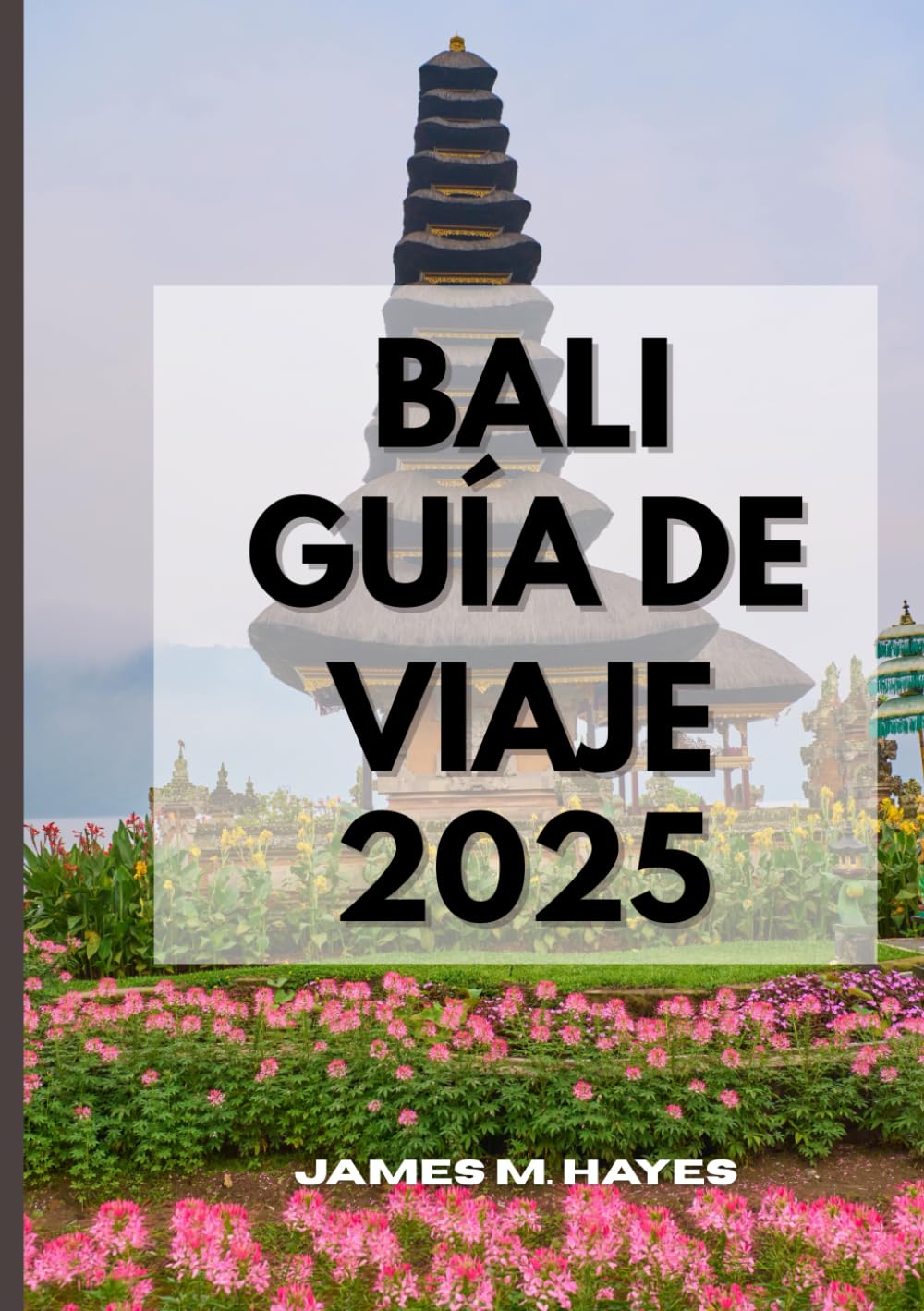 BALI GUÍA DE VIAJE 2025 (Spanish Edition)