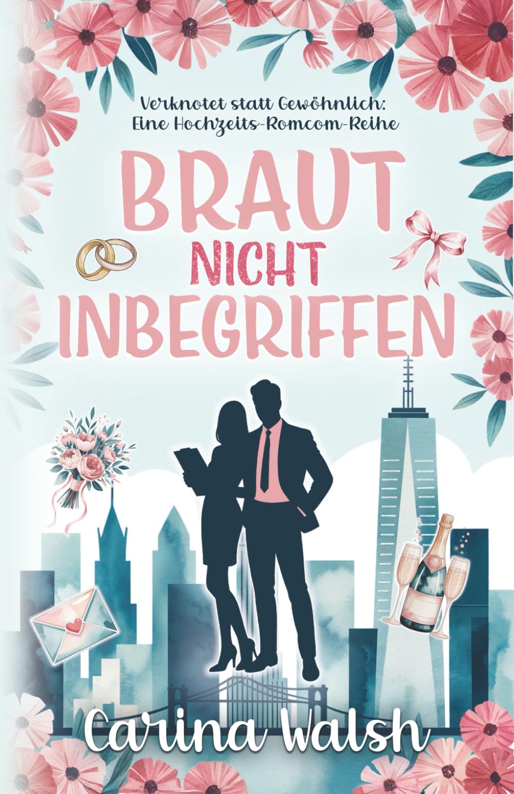 Braut Nicht Inbegriffen: Verknotet statt Gewöhnlich: Eine Hochzeits-Romcom-Reihe
