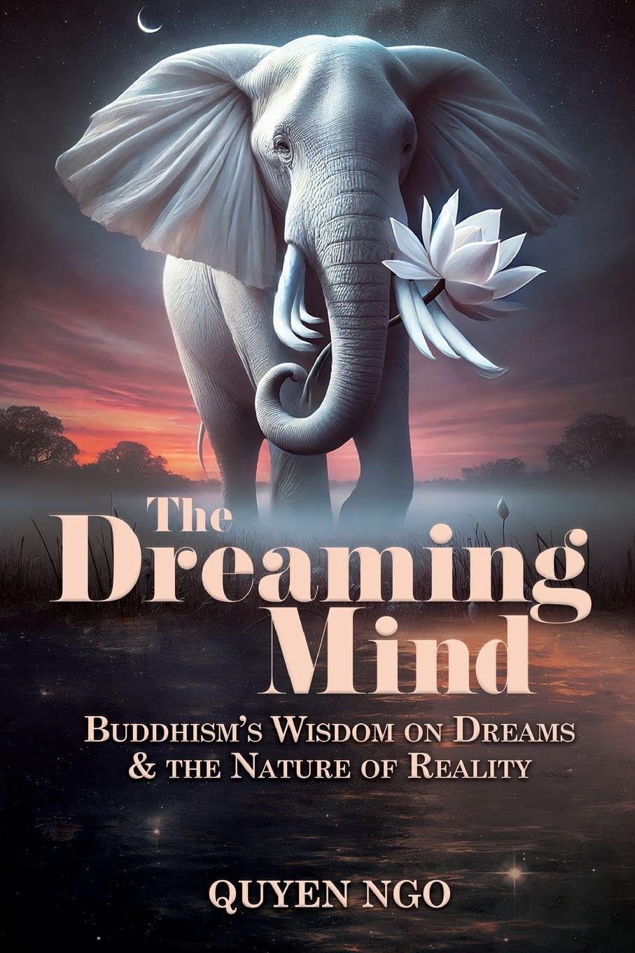 The Dreaming Mind: Buddhism's Wisdom on Dreams and the Nature of Reality