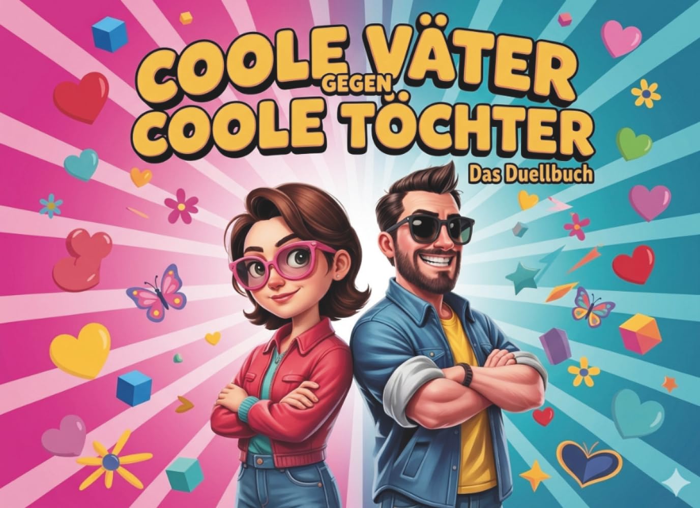 Coole Väter gegen Coole Töchter - Das Duellbuch für Väter als Vatertagsgeschenk & Geburtstagsgeschenk