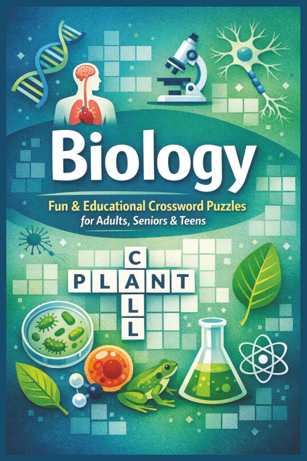 Biology Fun & Educational Crossword Puzzles: Educational Brain Teasers Covering Anatomy, Genetics, Botany, and Ecology | A Science Activity Book for ... Seniors | 6x9 Inches, 120 Pages | 50+ Puzzles