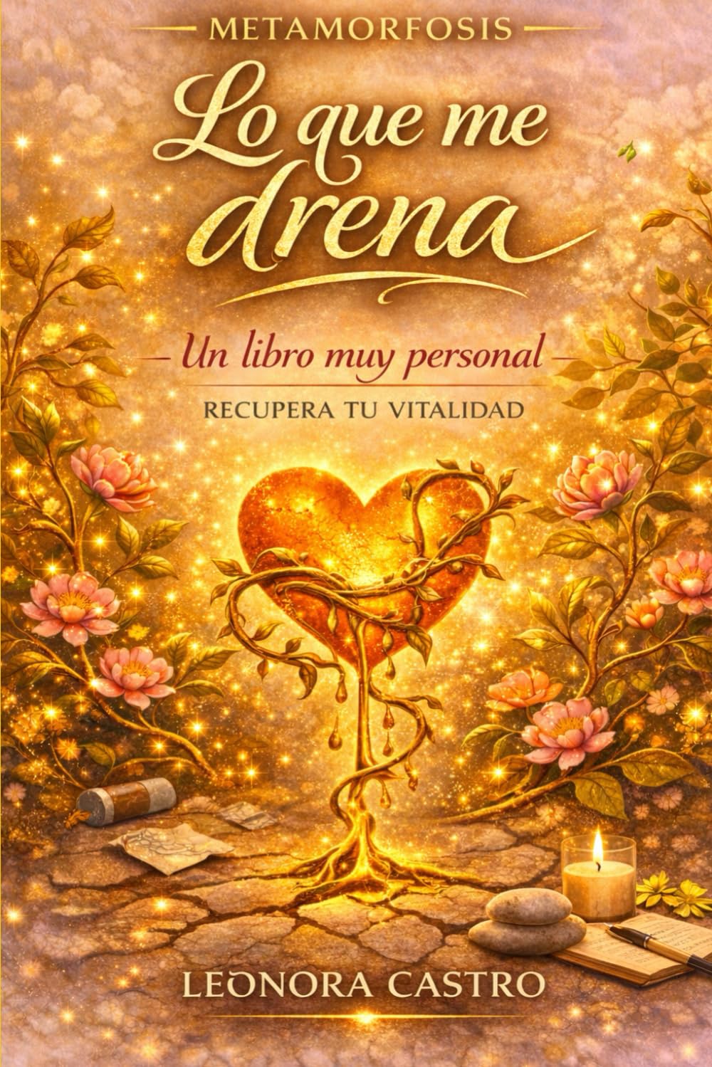 Lo Que Me Drena: Un libro muy personal - Recupera tu vitalidad (Metamorfosis)