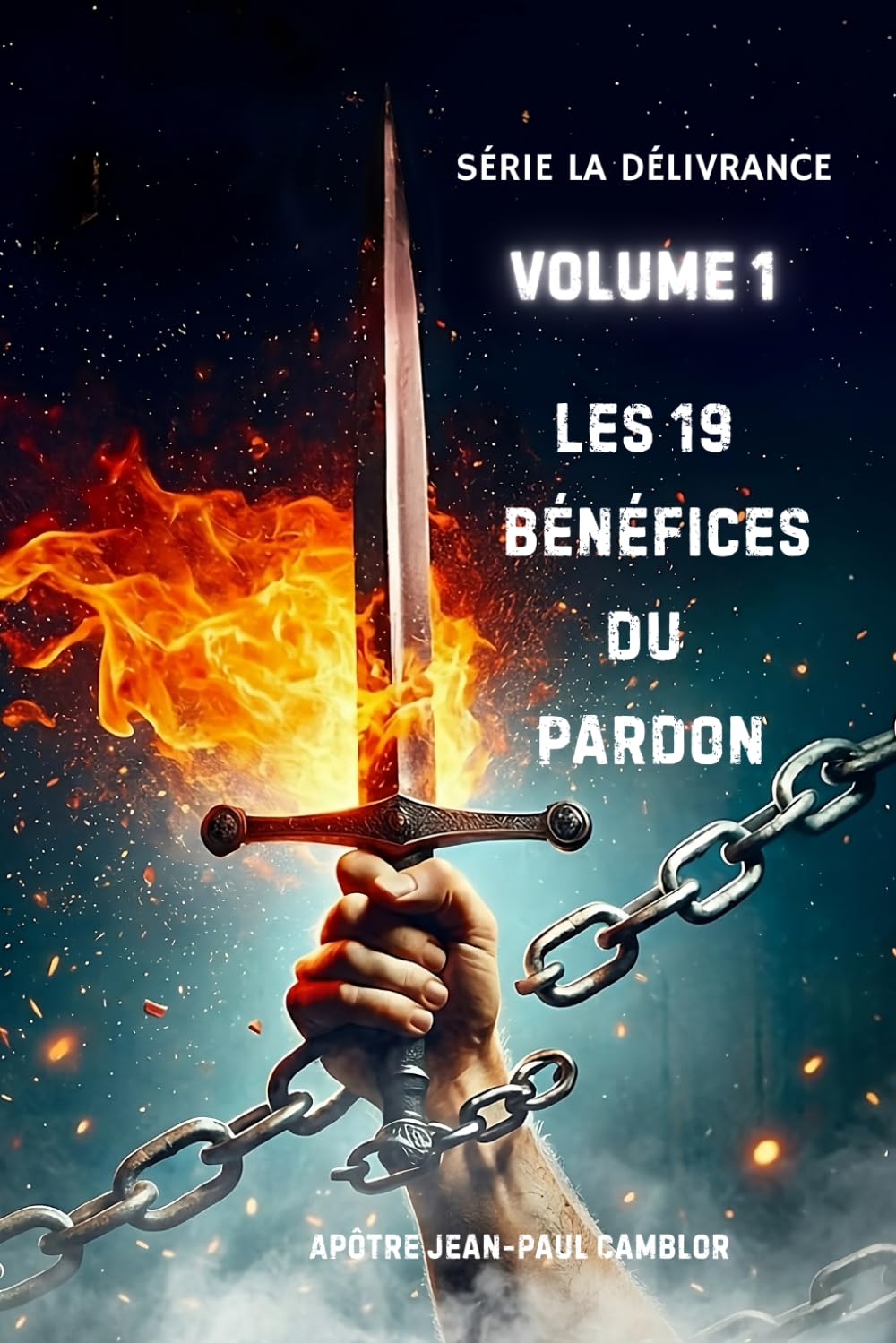 Série la délivrance spirituelle : les 19 bénéfices du pardon: Volume 1