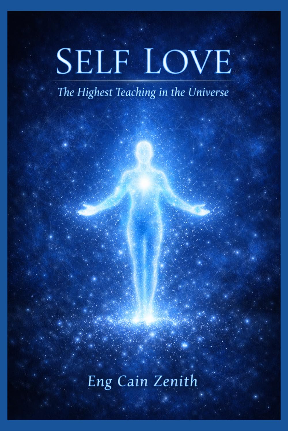 SELF LOVE: The Highest Teaching in the Universe