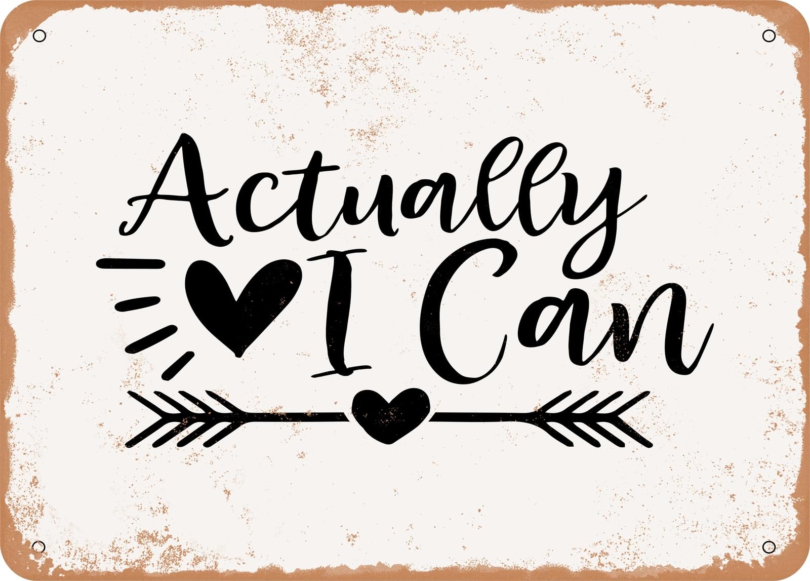 Metal Sign - Actually I Can - Vintage Look Sign home decor