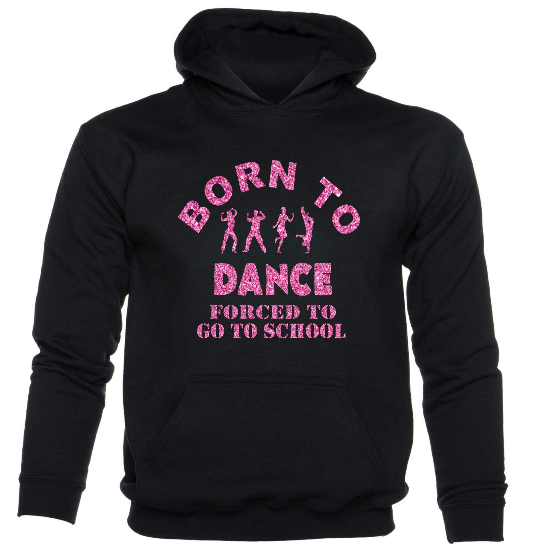 Print4U Girls Hoodie Born To Dance Forced To Go To School Age 12-13 Black