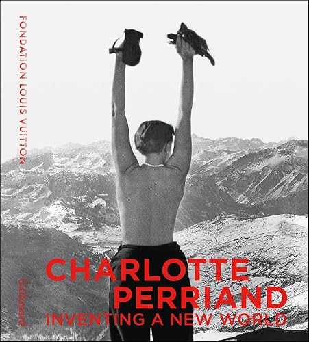 Charlotte Perriand Inventing A New World