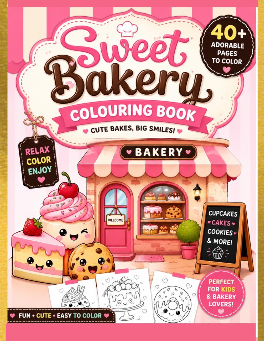 Sweet Bakery Coloring Book: Cute Cakes, Cookies, Cupcakes & Bakery Treats for Kids Ages 4-8