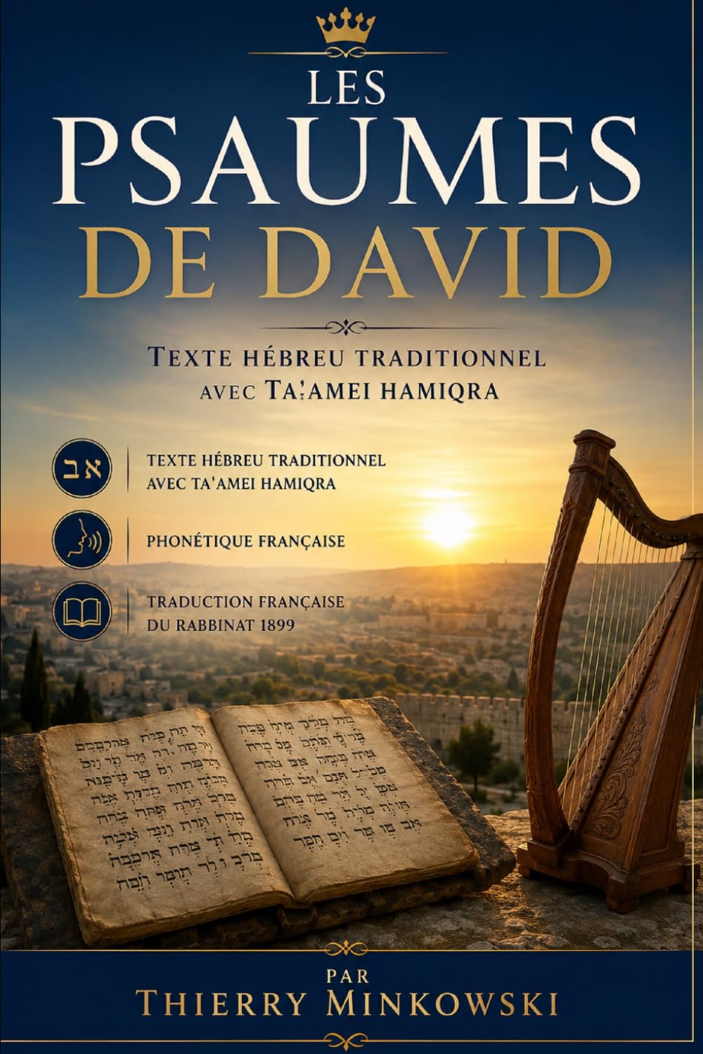 Les Psaumes de David: Texte hébreu traditionnel avec taʿamei hamiqra — Phonétique française — Traduction française du Rabbinat 1899