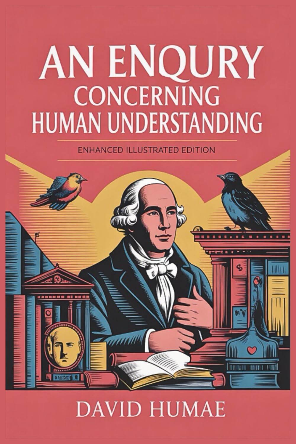 An Enquiry Concerning Human Understanding: Enhanced Illustrated Edition