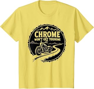 Chrome Won't Get You Home - Motorcycle Mountain Adventure T-Shirt