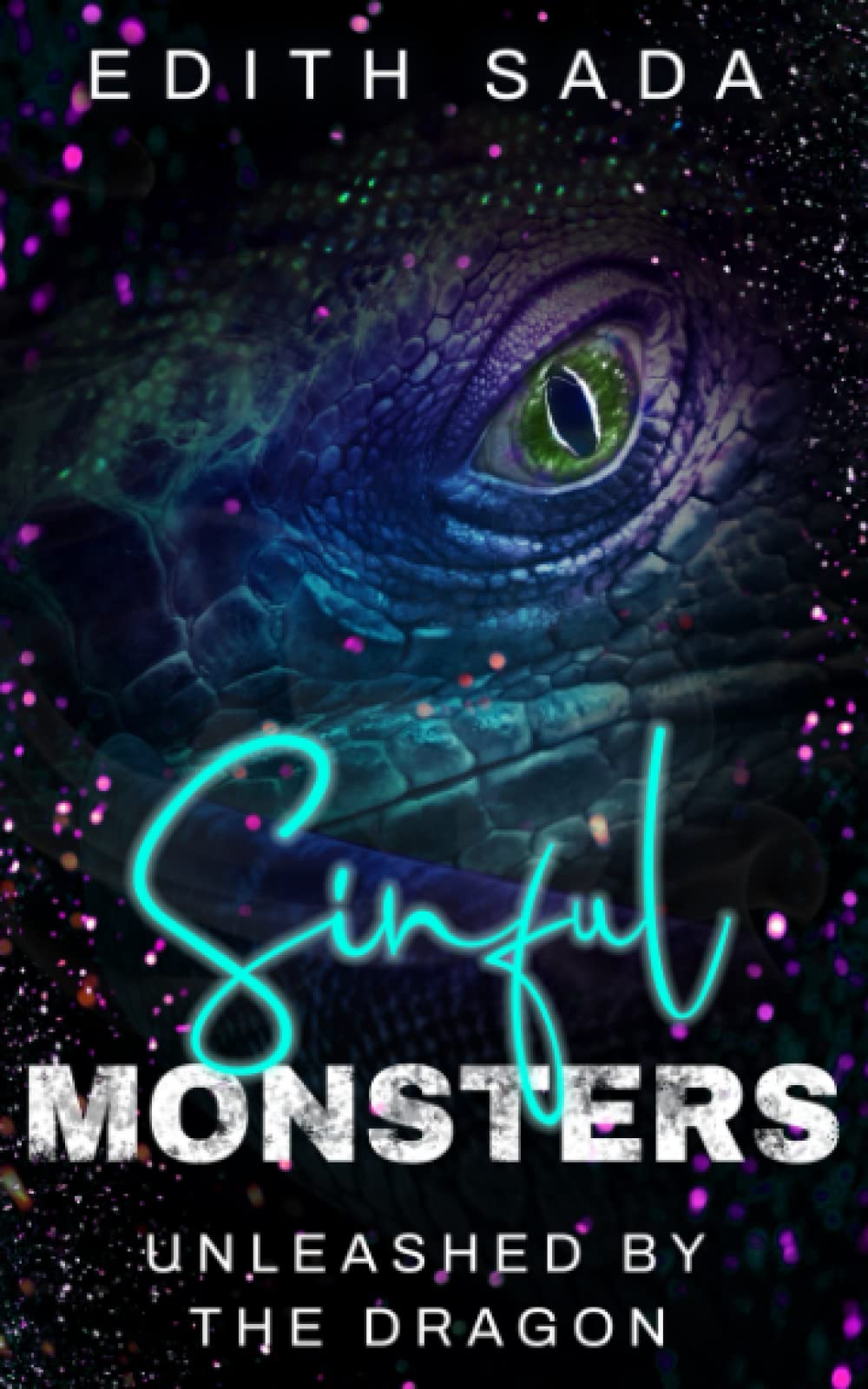 Sinful Monsters: Unleashed By The Dragon - A Dark Monster Romance Novella: 1 (Monsters of Scorched Earth)