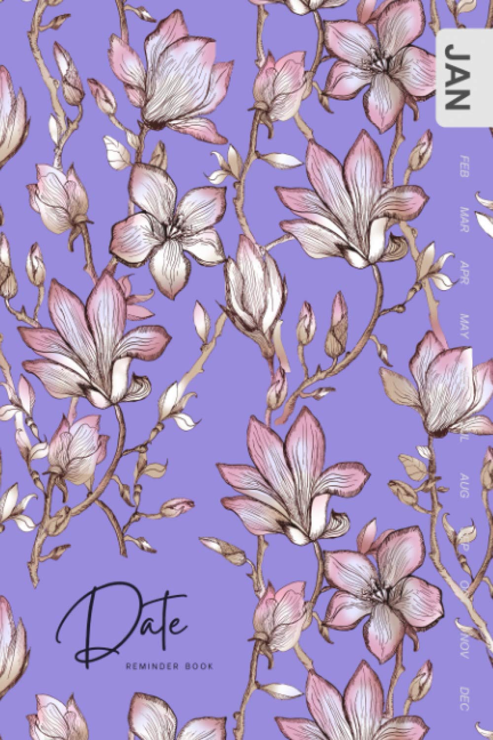 Date Reminder Book: 6x9 Medium Notebook for Recording Birthdays and Anniversaries | Jan-Dec Monthly Sections | Magnolia Flower Twig Design Blue-Violet