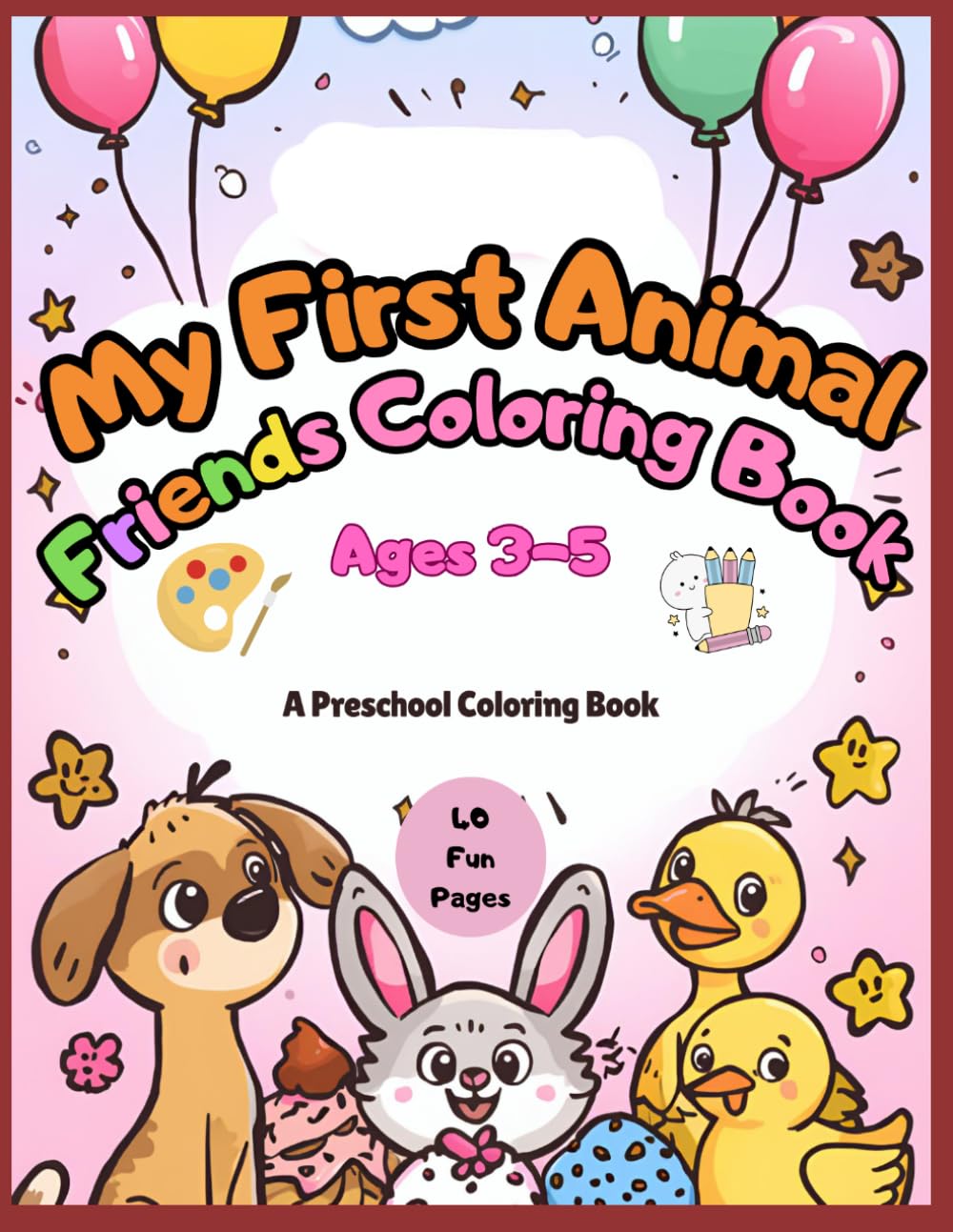 Cute Things Coloring Book for Kids Ages 3-5: Easy Animals, Sweet Treats and Fun Objects Coloring Pages for Toddlers