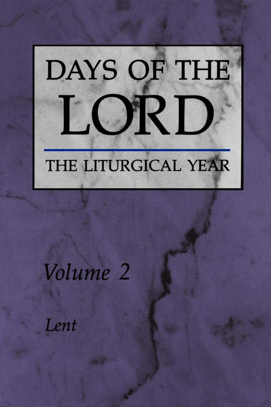 Days of the Lord: The Liturgical Year Volume 2: Lent