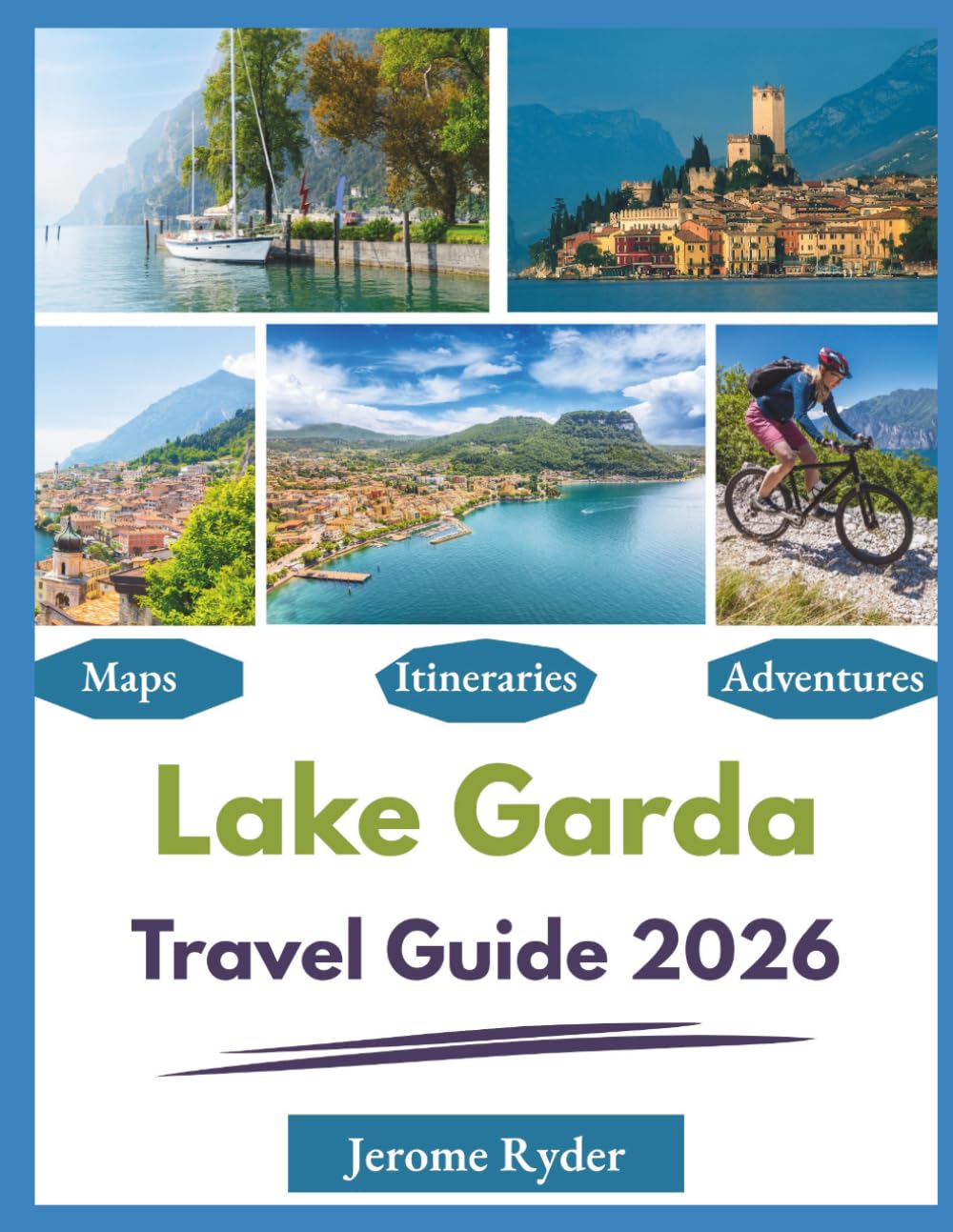 Lake Garda Travel Guide 2026: "Best Sights, Activities, Local Experiences"