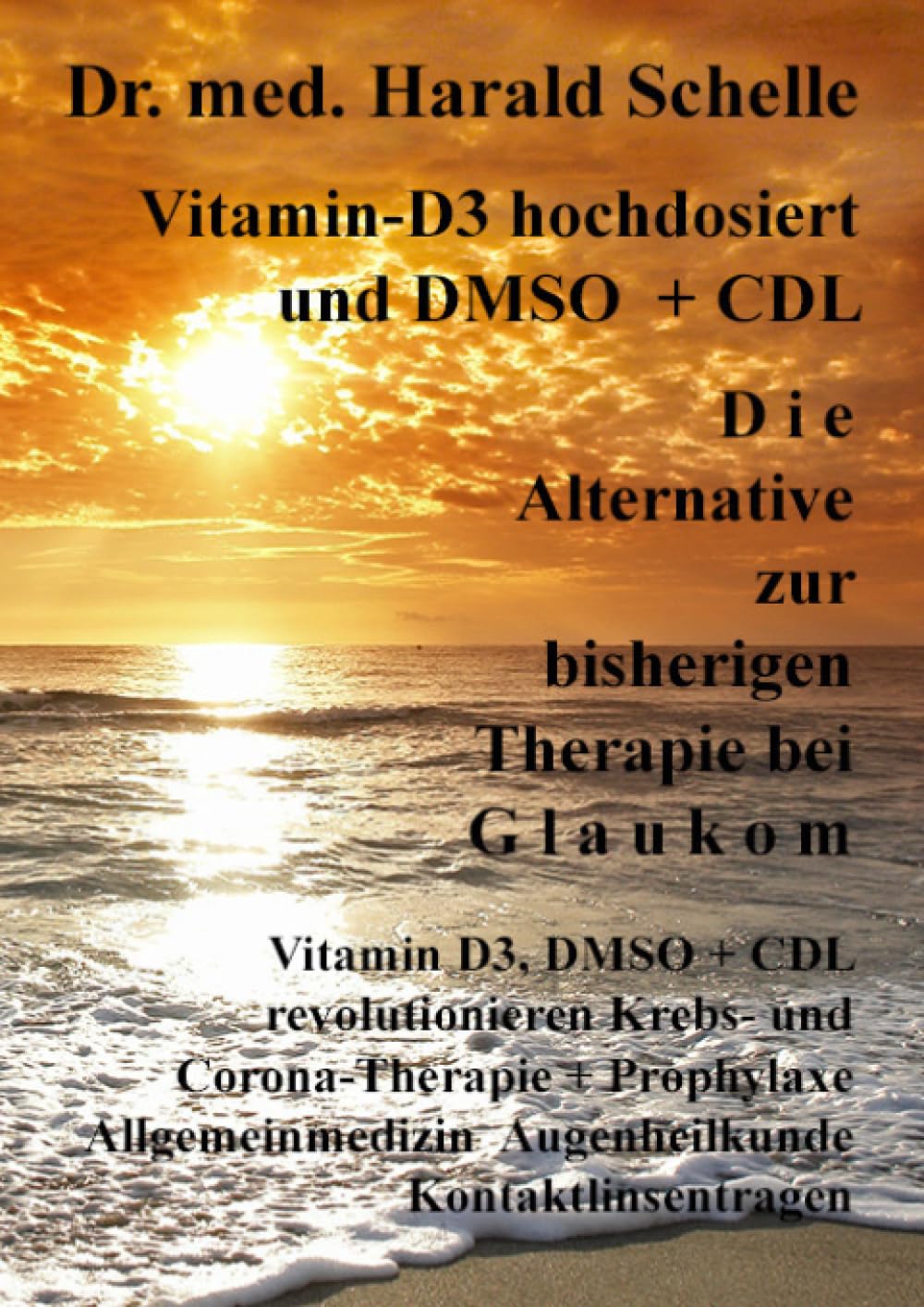 Vitamin-D3 und D M S O D i e Alternative zur bisherigen Therapie bei G l a u k o m
