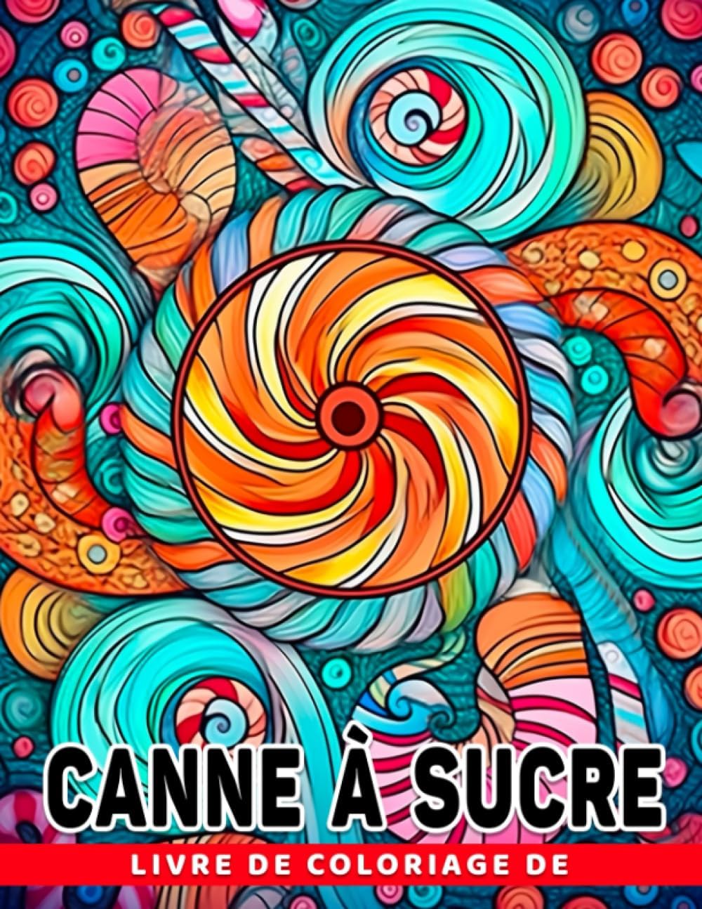 Livre de coloriage de canne à sucre: Pages de coloriage de Noël mignonnes et amusantes (French Edition)