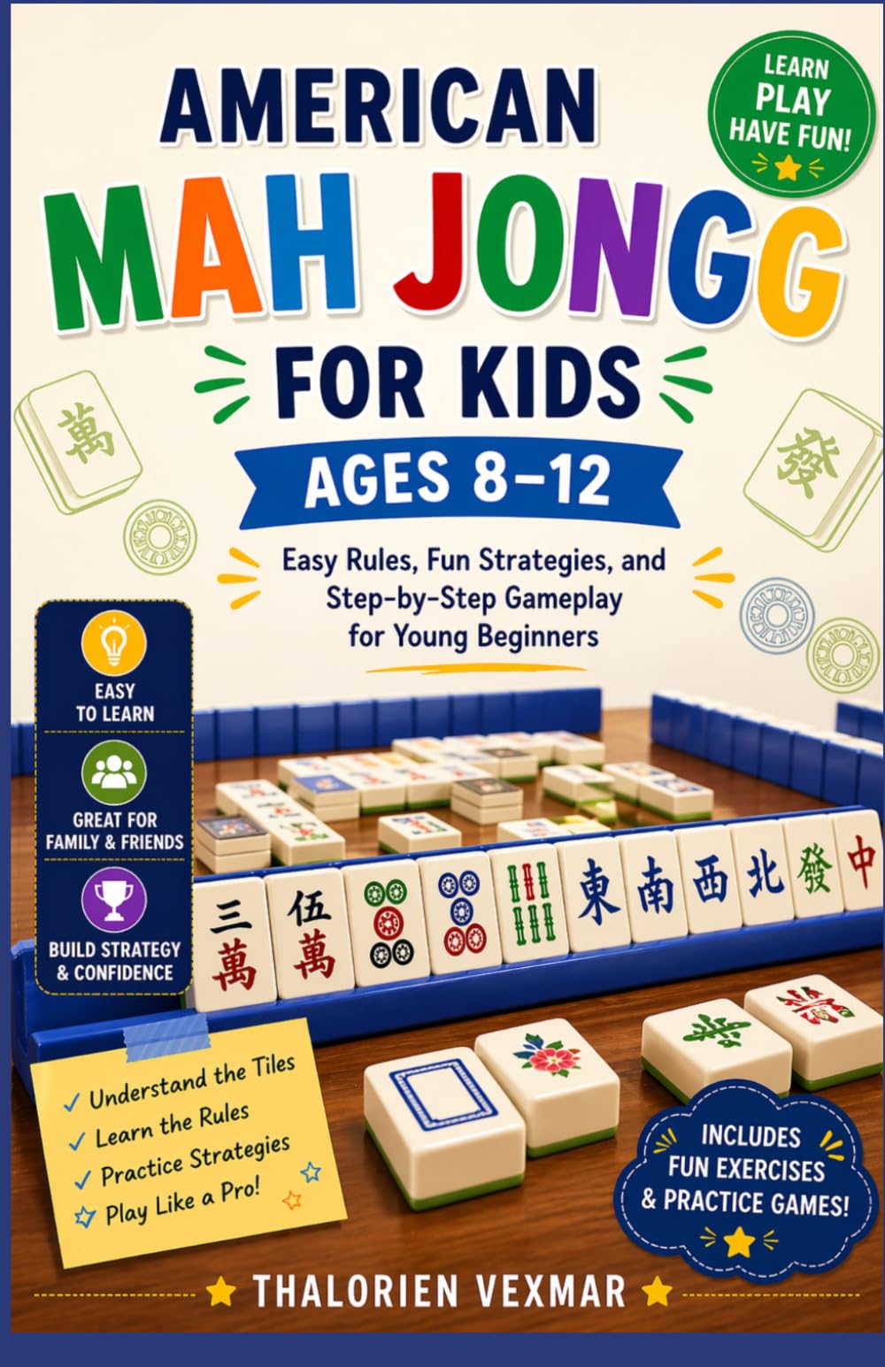American Mah Jongg for Kids Ages 8–12: Easy Rules, Fun Strategies, and Step-by-Step Gameplay for Young Beginners