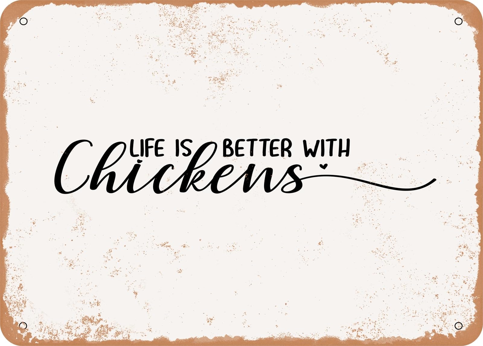 Metal Sign - Life is Better With Chickens - 2 - Vintage Rusty Look Sign home decor