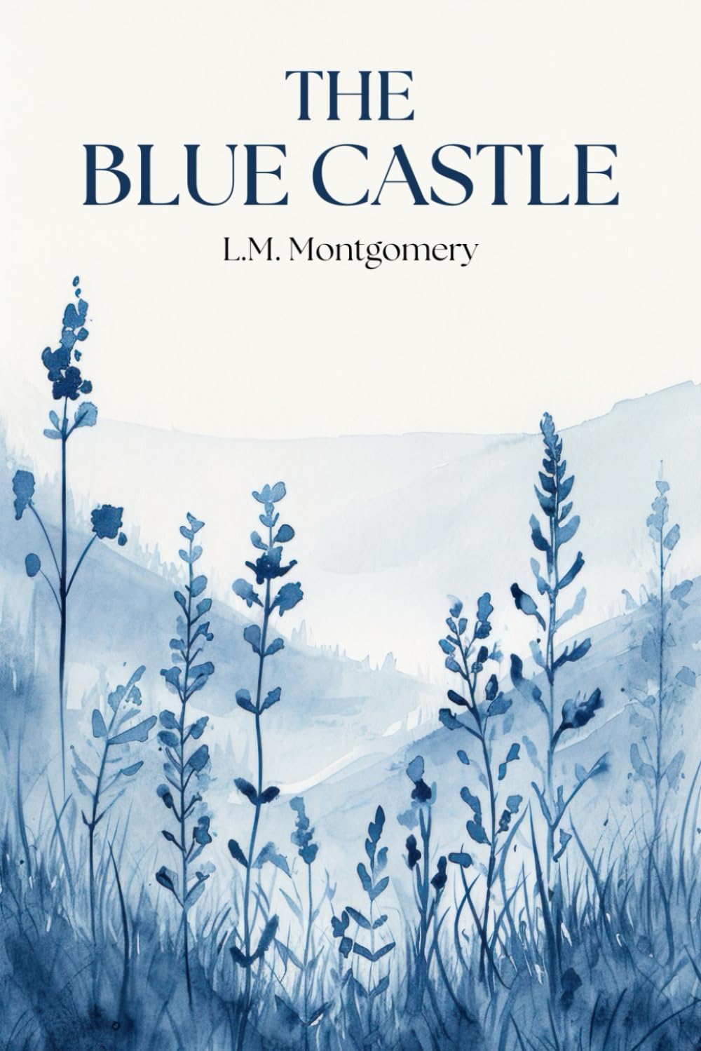 The Blue Castle: The Classic 1926 Historical Fiction Romance