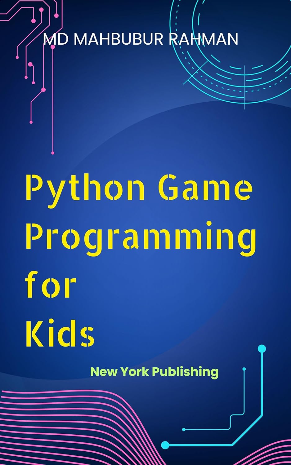 Python Game Programming for Kids: Learn to Code by Making Games – A Fun ...