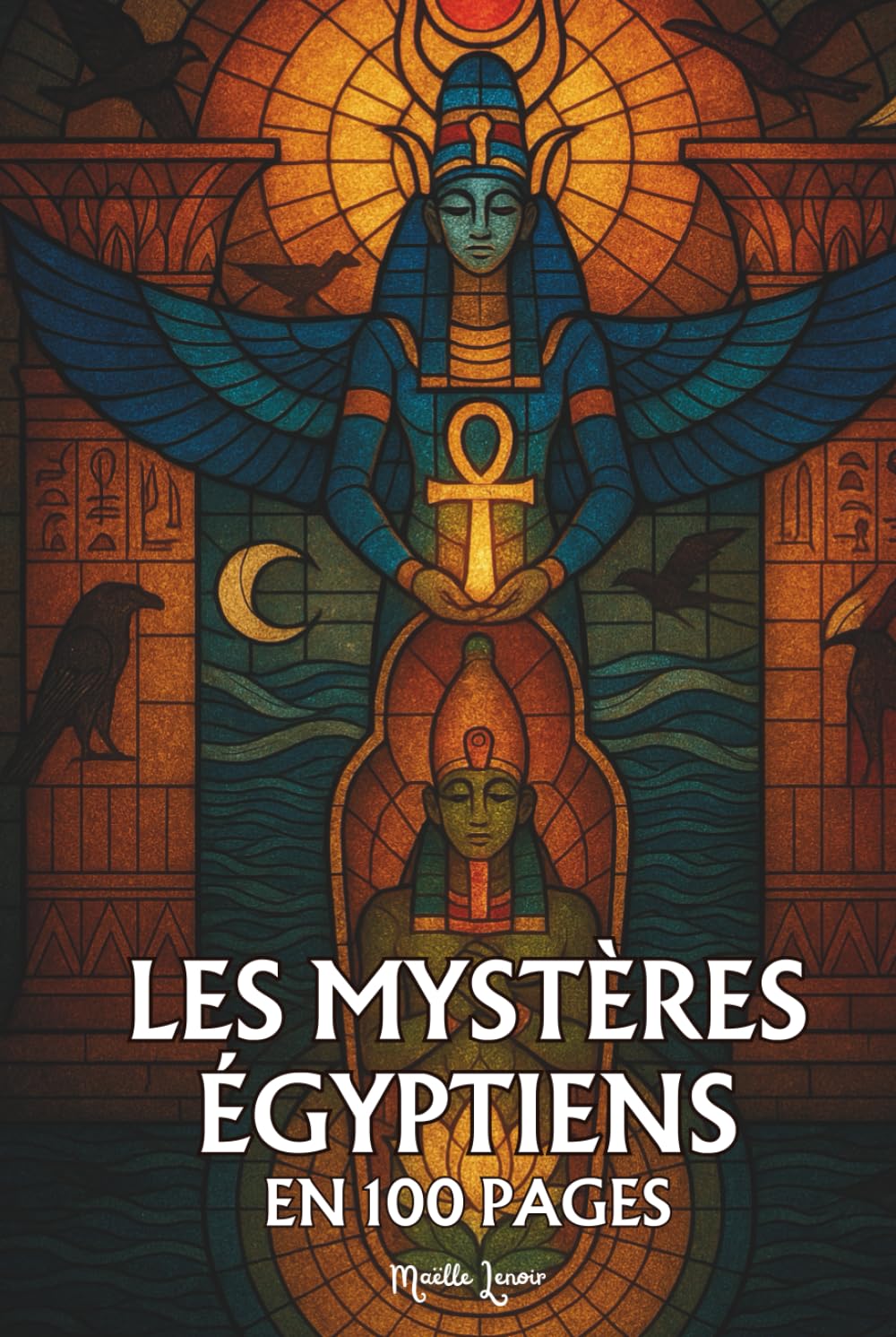 Les mystères égyptiens: Les principes fondamentaux en 100 pages