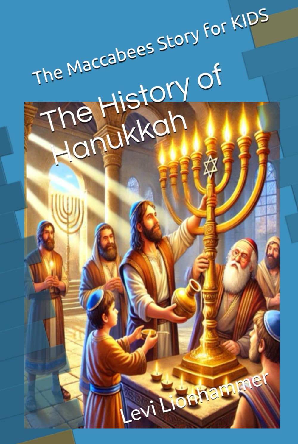 The Maccabees Story for KIDS: The History of Hanukkah!
