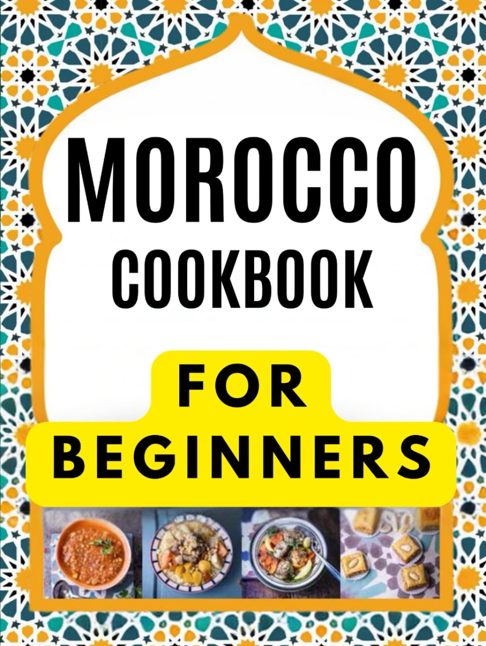 MOROCCO COOKBOOK FOR BEGINNERS: Delicious and authentic recipes: Tagines and Couscous: Delicious recipes for Moroccan one-pot cooking