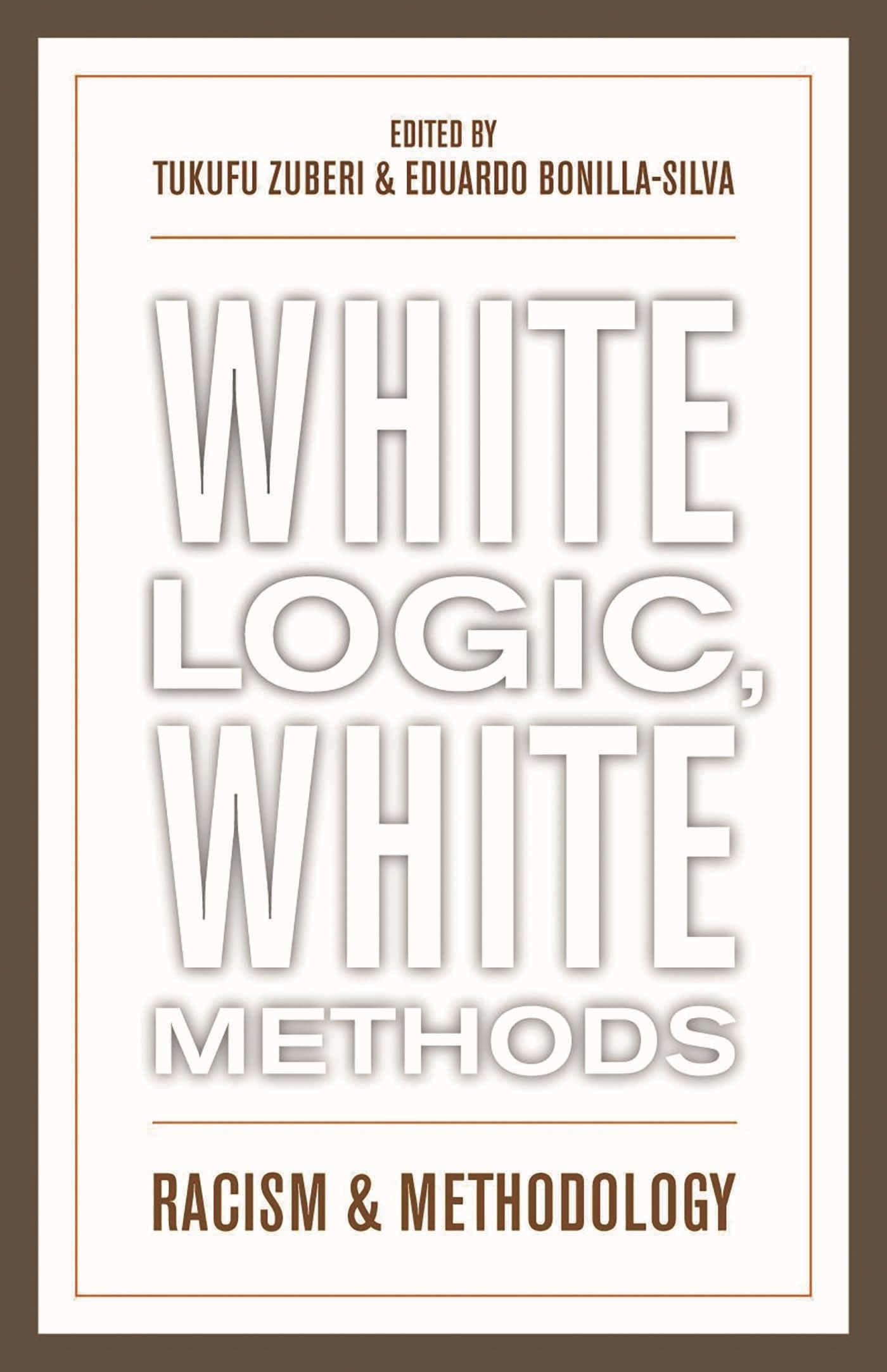 White Logic, White Methods: Racism and Methodology