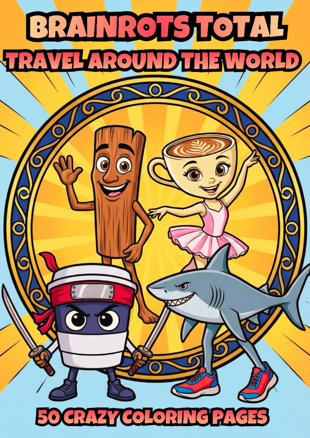 BRAINROTS TOTAL: Travel Around the World (Coloring Book)