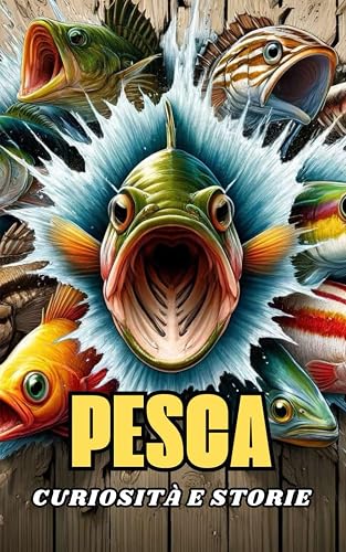 Pesca : Curiosità e Storie: Curiosit e Storie