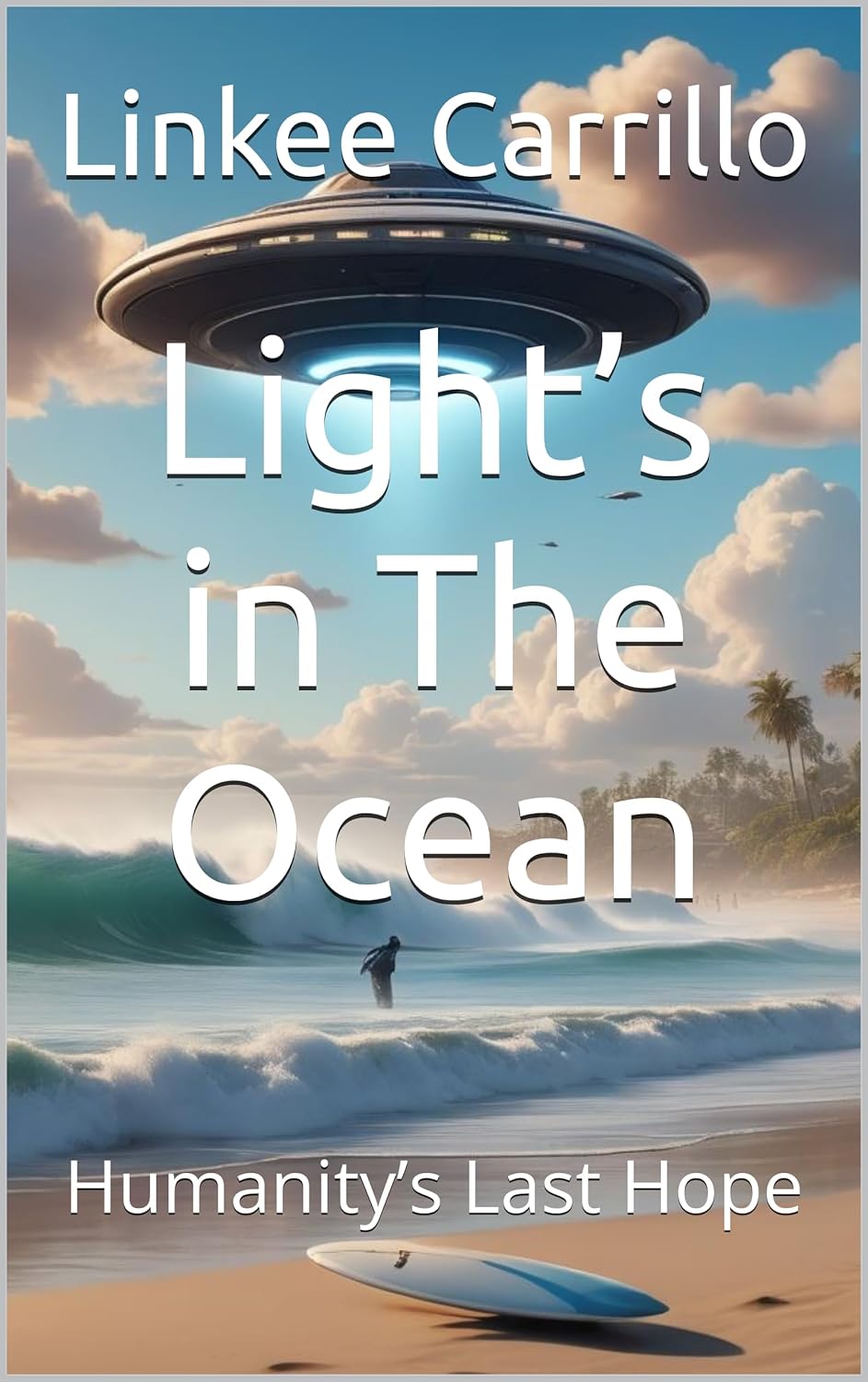 Light’s in The Ocean: Humanity’s Last Hope      Kindle Edition