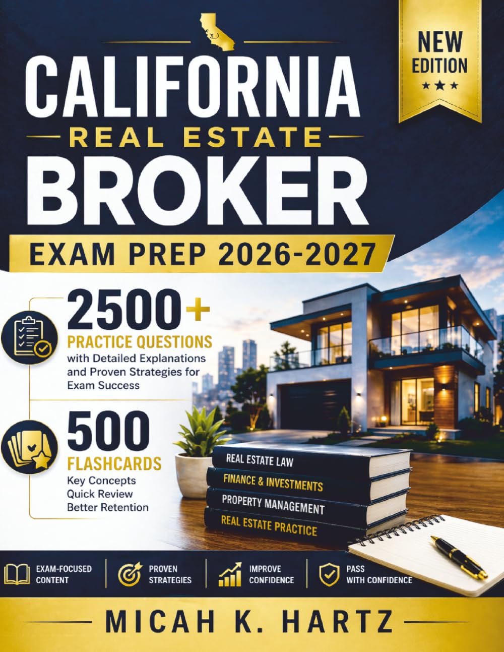 CALIFORNIA REAL ESTATE BROKER EXAM PREP 2026-2027: 2,500+ Quality Practice Questions with Detailed Explanations and Proven Strategies for Exam Success