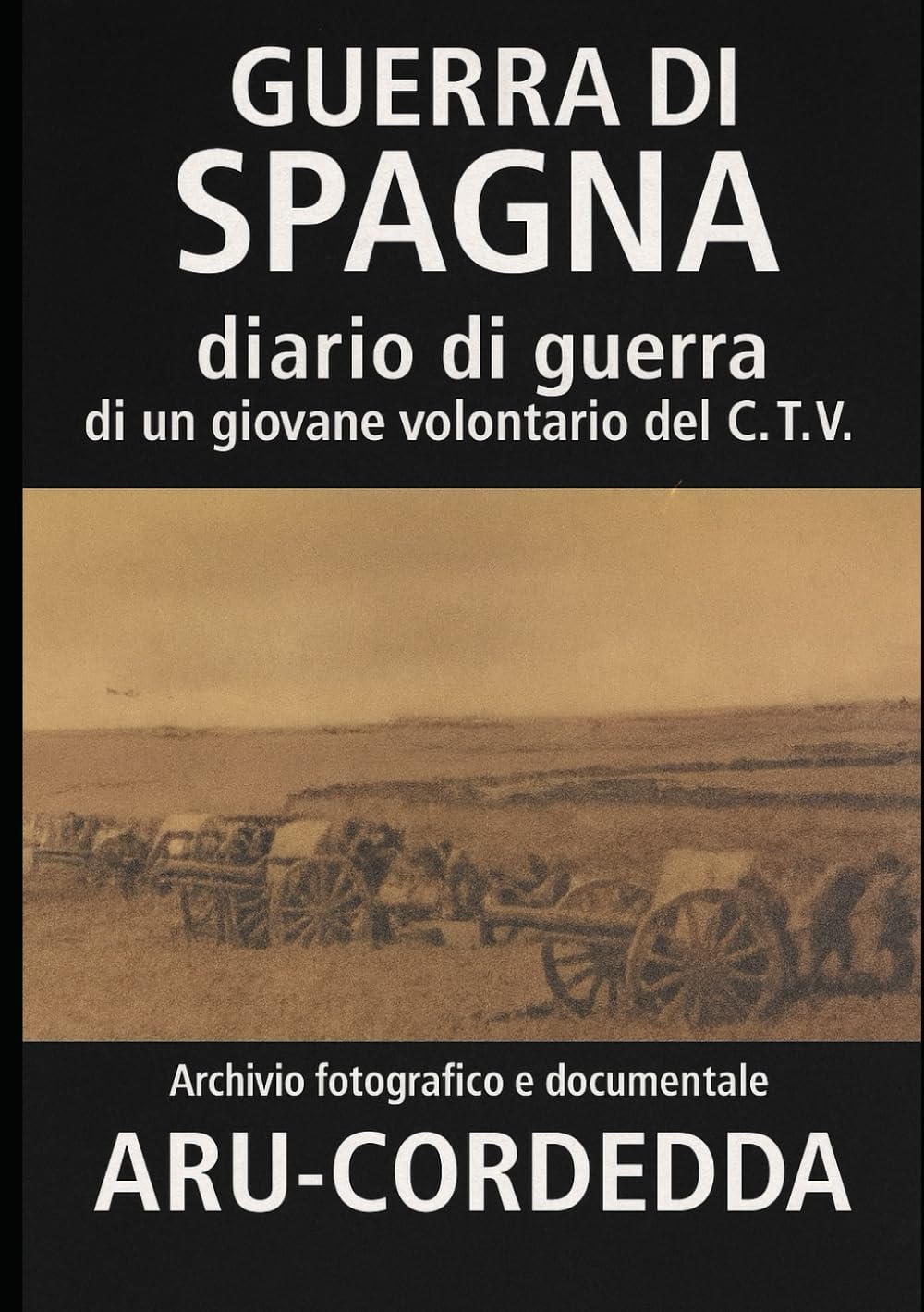 Guerra di Spagna diario di guerra di un giovane volontario del C.T.V.