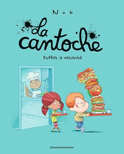 La cantoche, Tome 07: Buffet à volonté