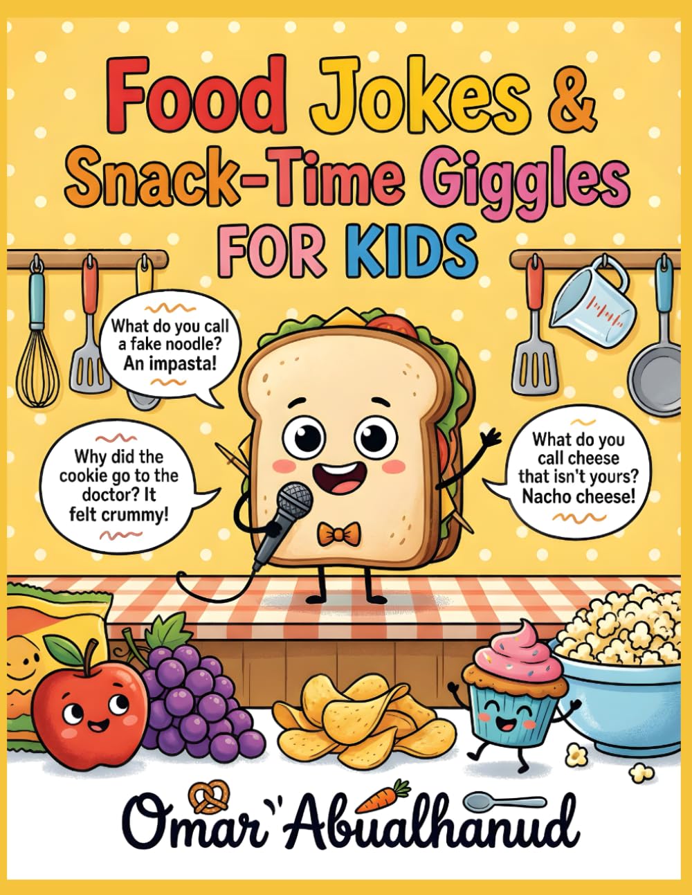 Food Jokes & Snack-Time Giggles for Kids: Clean Food Jokes for Kids Ages 8–12 (Laugh Out Loud! Clean Joke Books for Kids Ages 8–12)