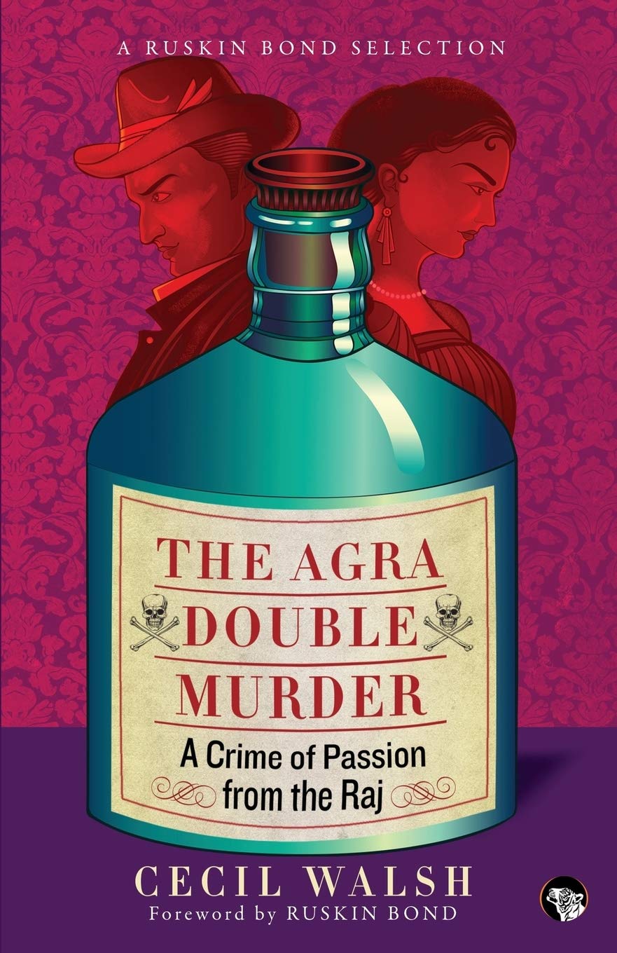 The Agra Double Murder: A Crime of Passion from the Raj: RBS001 (Ruskin Bond Selection)